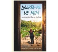 Liberta me de mim: Mostrando quem eu sou