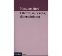 Libertà, necessità, determinismo
