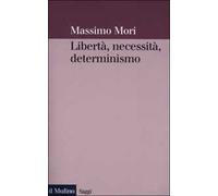 Libertà, necessità, determinismo