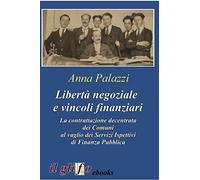 Libertà negoziale e vincoli finanziari: La contrattazione decentrata dei Comuni al vaglio dei Servizi Ispettivi di Finanza Pubblica