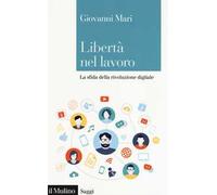 Libertà nel lavoro. La sfida della rivoluzione digitale