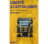 Libertà o capitalismo? Varcare la soglia della modernità