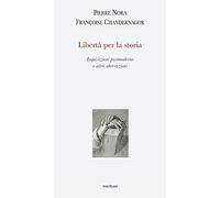 Libertà per la storia. Inquisizioni postmoderne e altre aberrazioni