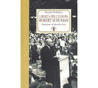 Libertà per l'Europa. Robert Schuman