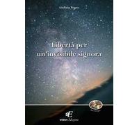 Libertà per un'invisibile signora