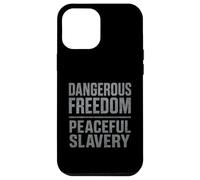 Libertà pericolosa sulla schiavitù pacifica Libertà Custodia per iPhone 12 Pro Max