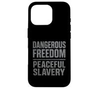 Libertà pericolosa sulla schiavitù pacifica Libertà Custodia per iPhone 16 Pro