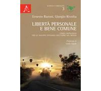 Libertà personale e bene comune. Cinque rivoluzioni per lo sviluppo integrale dell'uomo nel mondo