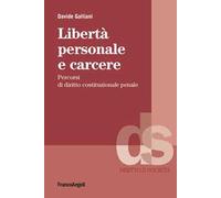 Libertà personale e carcere. Percorsi di diritto costituzionale penale