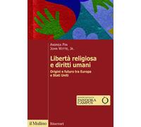 LIBERTA' RELIGIOSA E DIRITTI UMANI - PIN ANDREA, WITTE JOHN JR. - Il Mulino