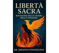 Libertà Sacra: Rinascere dalle ceneri della violenza