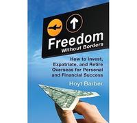 Libertà senza frontiere: come investire, espatriare e - HardBack NUOVO Hoyt...