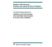 Libertà testamentaria, successione necessaria e tutela del credito. Ediz. italiana e inglese