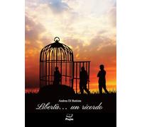 Libri Di Battista Andrea - Liberta... Un Ricordo