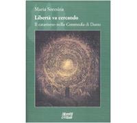 Libertà va cercando. Il catarismo nella «Commedia» di Dante