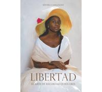 Libertad: El arte de recordar quién eres