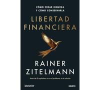 Libertad financiera: Cómo crear riqueza y cómo conservarla