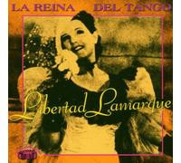 Libertad Lamarque - La Reina Del Tango by Libertad Lamarque (2004-11-16)
