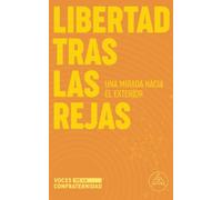 Libertad tras las rejas: una mirada hacia el exterior