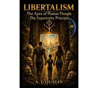 Libertalism: The Apex of Human Thought. The Superiority Principle
