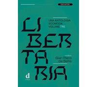 Libertaria. Una antologia scomoda. Vol. 3