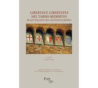 Libertas e libertates nel tardo medioevo. Realtà italia