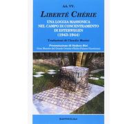 Liberté chérie. Una loggia massonica nel campo di concentramento di Esterwegen (1943-1944)