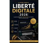 Liberté Digitale 2026: Le guide complet pour créer des revenus en ligne, même en partant de zéro