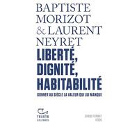 Liberté, dignité, habitabilité: Donner au siècle la valeur qui lui manque