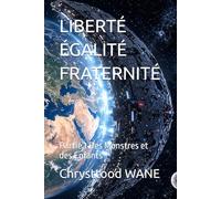 LIBERTÉ ÉGALITÉ FRATERNITÉ: Partie 1 Des Monstres et des Enfants