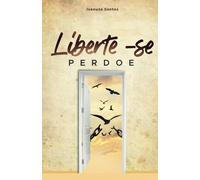 Liberte -se Perdoe