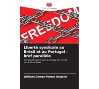 Liberté syndicale au Brésil et au Portugal : bref parallèle: Une confrontation avec le principe de l'unicité syndicale au Brésil