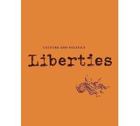 Liberties Journal of Culture and Politics: Volume 4, Issue 3