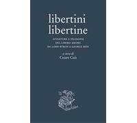 Libertini libertine. Avventure e filosofie del libero amore da Lord Byron a George Best