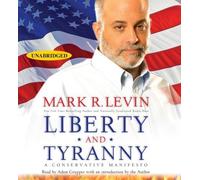 Liberty and Tyranny: A Conservative Manifesto by Levin, Mark R. (2009) Audio CD