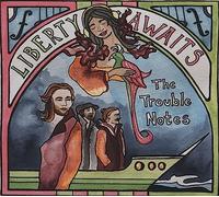 The Trouble Notes Liberty Awaits (CD) Album
