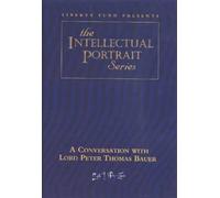 Liberty Fund Conversation with Lord Peter Thomas Bauer DVD (Digital)