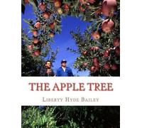 Liberty Hyde Bailey The Apple Tree (Tascabile)