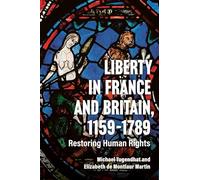 Liberty in France and Britain, 1159-1789: Restoring Human Rights