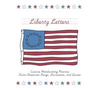 Liberty Letters Cursive: Cursive Practice From American Songs, Documents, and Quotes