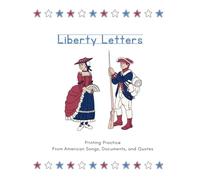 Liberty Letters: Printing Practice From American Songs, Documents, and Quotes