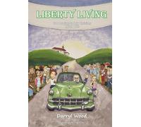 LIBERTY LIVING: 100 DEVOTIONS TO HELP CHRISTIANS LIVE IT OUT!