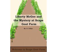 Liberty McGee and the Mystery at Scape Goat Farm