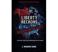 Liberty Reckons: The Secret Talks That Could Reshape North America: 8
