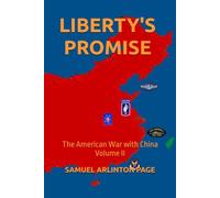 Liberty’s Promise: The American War with China