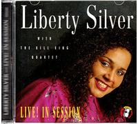 Liberty Silver with the Bill King Quartet - Live!In Session