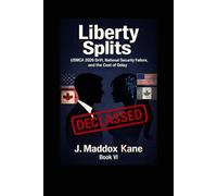 Liberty Splits: USMCA 2026 Drift, National Security Failure, and the Cost of Delay: 6