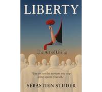 LIBERTY: The Art of Living