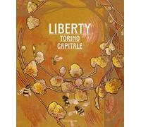 Liberty. Torino Capitale. Ediz. illustrata