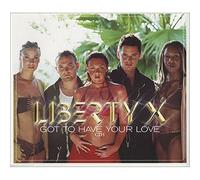 Liberty X - Got to Have Your Love